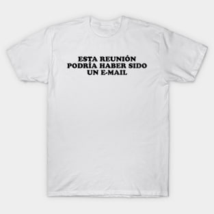 Esta reunión podría haber sido un e-mail T-Shirt